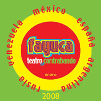 El Centro Cultural HelÃ©nico presenta Festival Internacional Fayuca 2008, Teatro de Contrabando